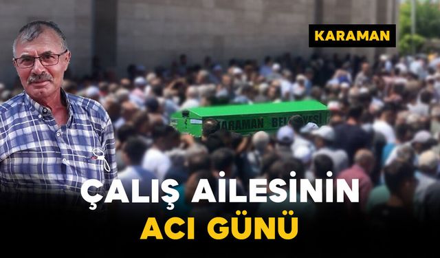 Çalış Ailesinin Acı Günü
