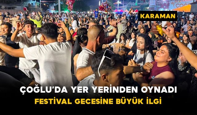 Çoğlu’da Yer Yerinden Oynadı! Festival Gecesine Büyük İlgi