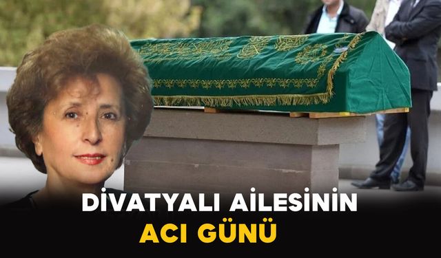 Divatyalı Ailesinin Acı Günü
