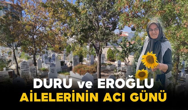 Duru ve Eroğlu Ailelerinin Acı Günü