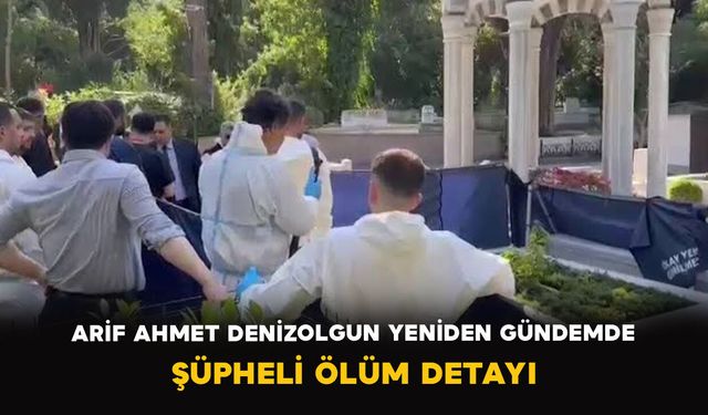 Eski Bakan Arif Ahmet Denizolgun’un Ölümünde Yeni Gelişme