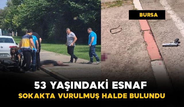 Esnaf sokakta vurulmuş halde bulundu