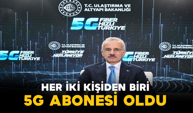 Her İki Kişiden Biri 5G Abonesi Oldu