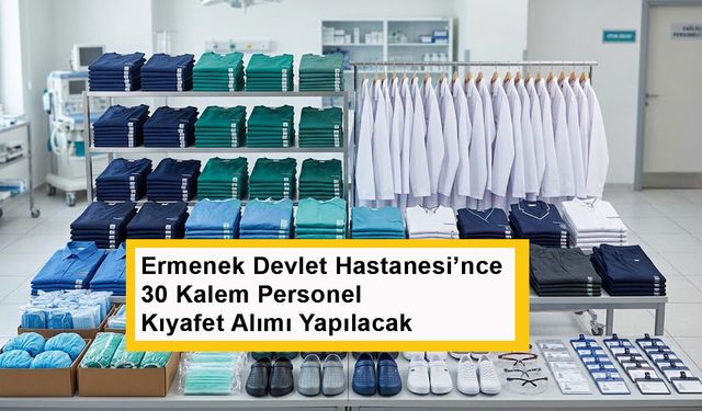 Ermenek Devlet Hastanesi’nce 30 Kalem Personel Kıyafet Alımı Yapılacak