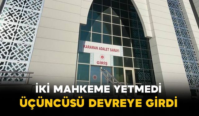Karaman Adliyesinde Dosya Yükü Katlandı!