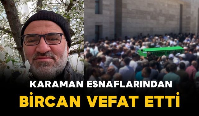 Karaman esnaflarından Hasan Bircan vefat etti