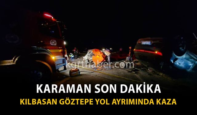 Karaman Son Dakika-Kılbasan Göztepe Yol Ayrımında Kaza: 1 Ölü