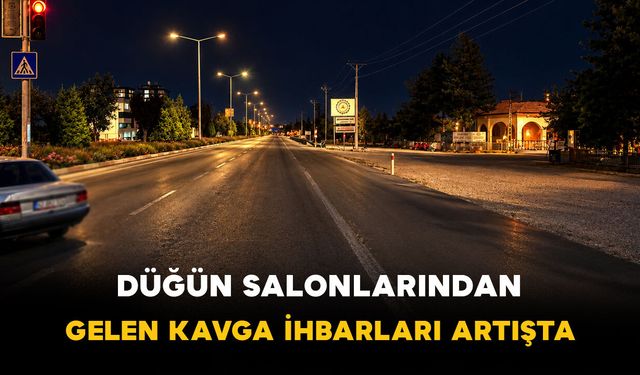 Karaman'da Düğün Salonlarında Kavga İhbarları Artışta