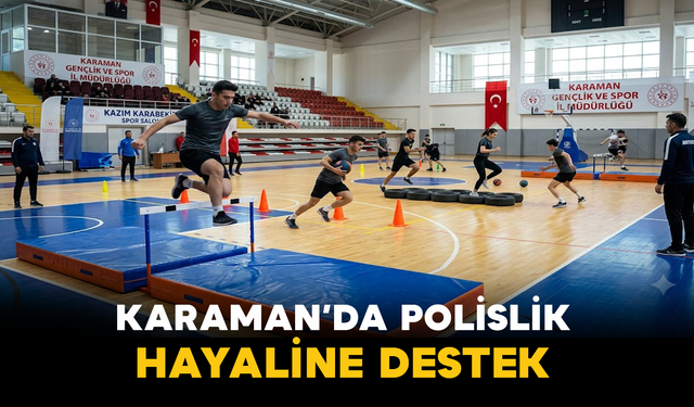 Karaman’da Polislik Hayaline Destek