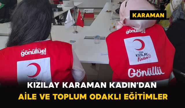 Kızılay Karaman Kadın’dan Aile ve Toplum Odaklı Eğitimler