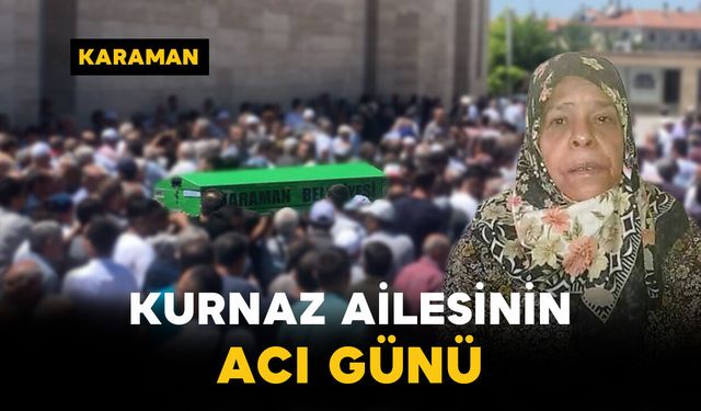 Kurnaz Ailesinin Acı Günü: Ayten Kurnaz Vefat Etti