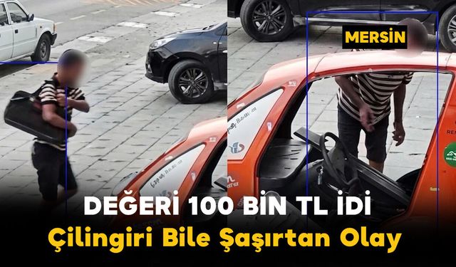 Mersin'de Çilingiri Bile Şaşırtan Olay: Değeri 100 Bin TL İdi