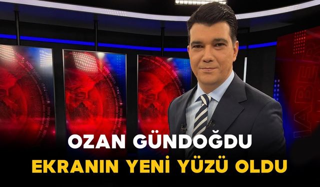 Ozan Gündoğdu ekranın yeni yüzü oldu