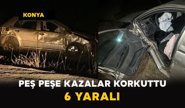Peş Peşe Kazalar Korkuttu: 6 Yaralı