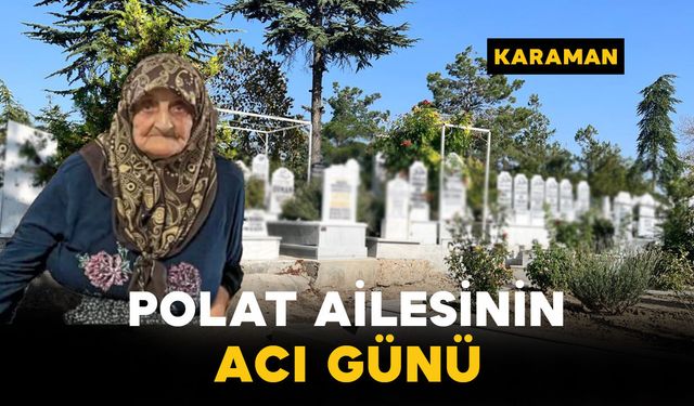 Polat Ailesinin Acı Günü: Sacide Polat Vefat Etti