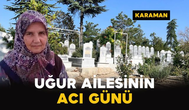 Uğur Ailesinin Acı Günü: Alime Uğur Vefat Etti