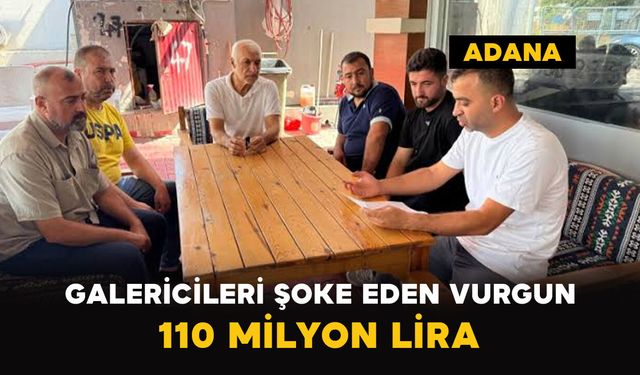 Adana’da galericileri şoke eden vurgun: 110 milyon lira