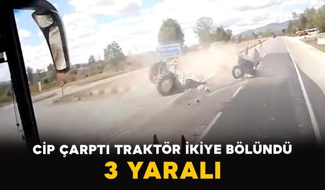 Cip Çarptı, Traktör İkiye Bölündü: 3 Yaralı