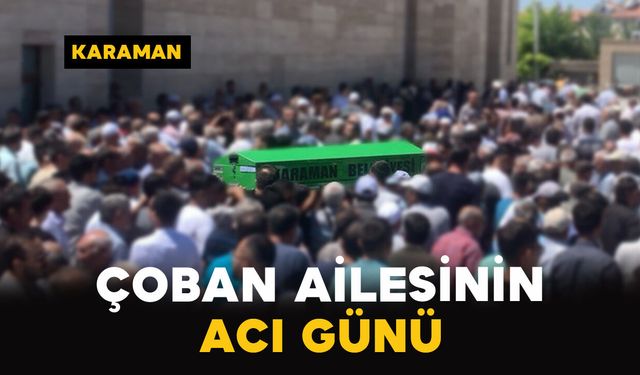 Çoban Ailesinin Acı Günü: Naci Çoban Vefat Etti