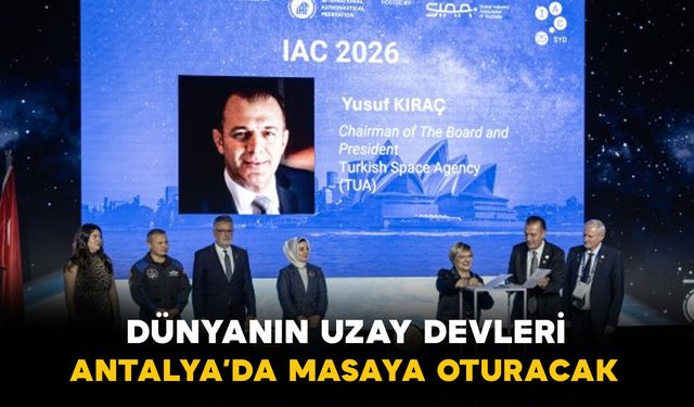 Dünyanın uzay devleri Antalya’da aynı masaya oturacak