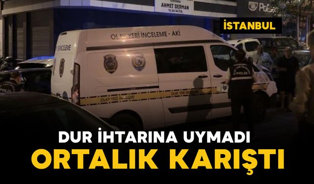 Dur ihtarına uymadı, ortalık karıştı