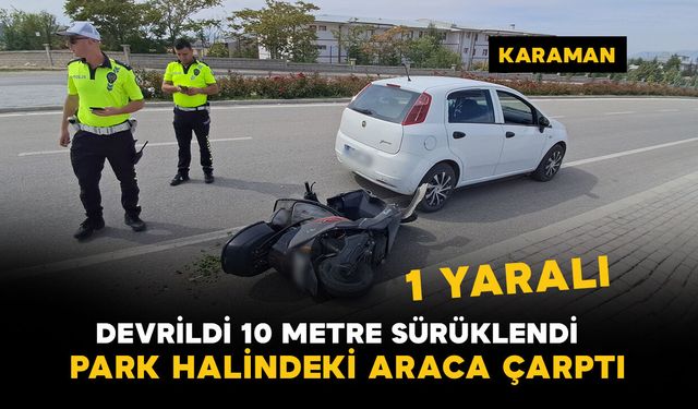 Karaman'da elektrikli bisiklet devrilerek park halindeki otomobile çarptı: 1 yaralı
