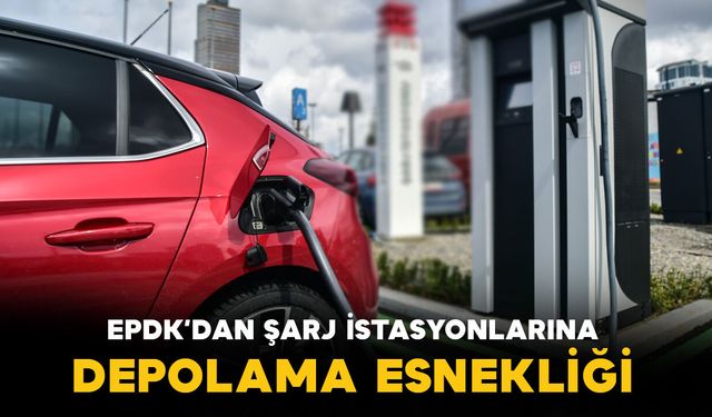 EPDK’dan elektrikli araç şarj istasyonlarına yeni depolama düzenlemesi