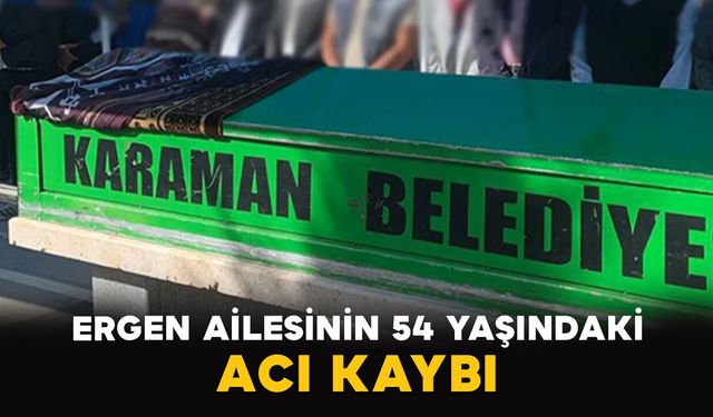 Ergen Ailesinin 54 Yaşındaki Acı Kaybı