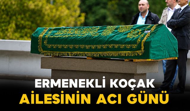 Ermenekli Koçak ailesinin acı günü
