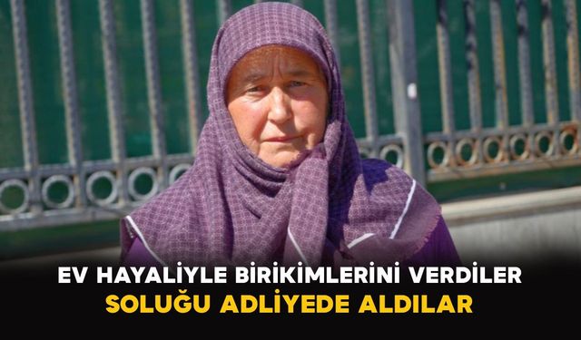 Ev hayaliyle birikimlerini verdiler: Soluğu adliyede aldılar