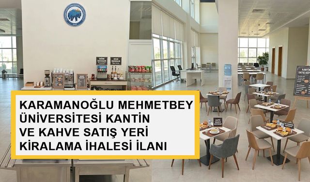 Karamanoğlu Mehmetbey Üniversitesi Kantin ve Kahve Satış Yeri Kiralama İhalesi İlanı