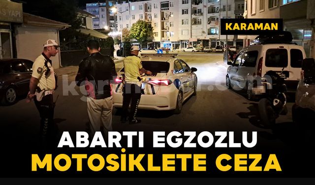 Karaman’da abartı egzozlu motosiklet sürücüsüne ceza