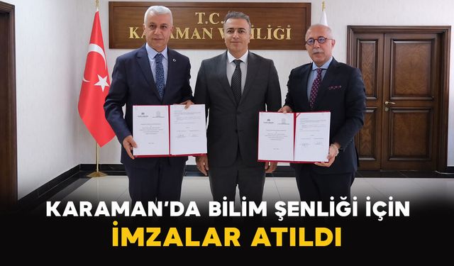 Karaman’da bilim şenliği için imzalar atıldı