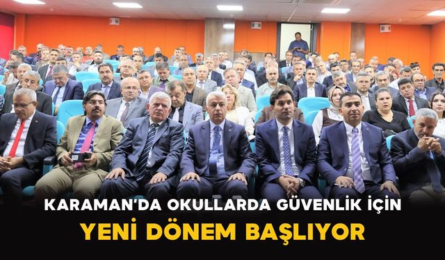 Karaman’da okullarda güvenlik için yeni dönem başlıyor