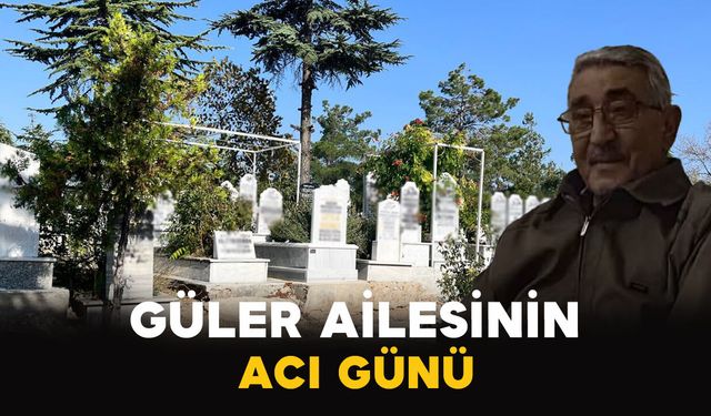 Karamanlı Güler ailesinin acı kaybı