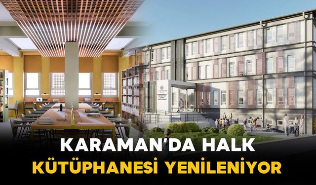 Karamanoğlu Mehmet Bey İl Halk Kütüphanesi Yenileniyor