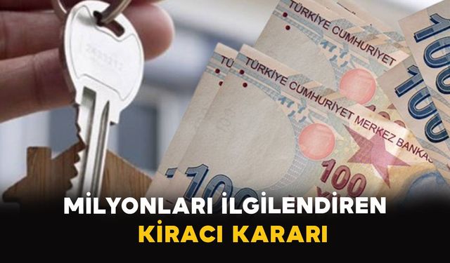 Milyonlarca kiracıyı ilgilendiren karar