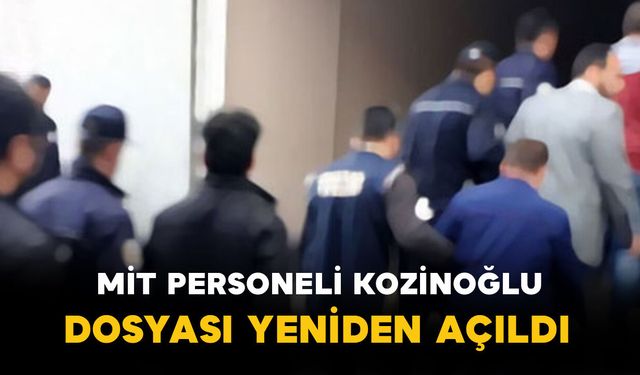 MİT personeli Kaşif Kozinoğlu dosyası yeniden açılıyor