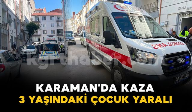 Otomobilin çarptığı 3 yaşındaki çocuk yaralandı