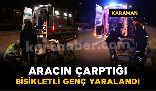 Plakası belirlenemeyen aracın çarptığı bisikletli genç yaralandı