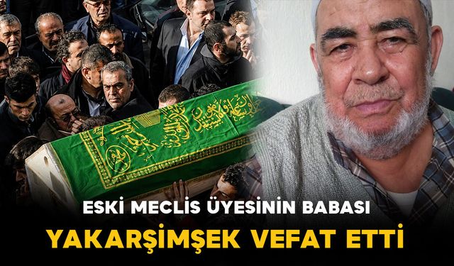 Ramazan Yakarşimşek vefat etti