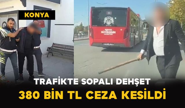 Trafikte Sopalı Dehşet: 380 Bin TL Ceza Kesildi