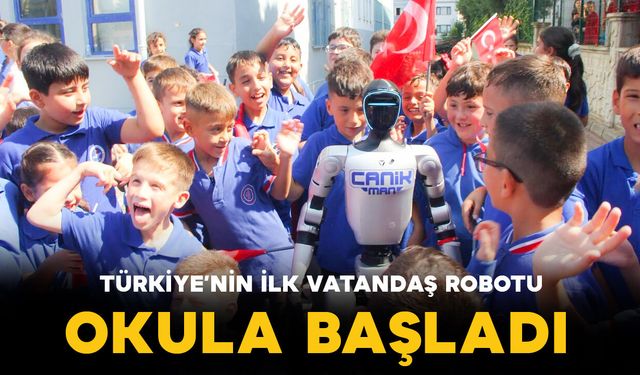 Türkiye’nin nüfusa kayıtlı ilk robotu derse başladı