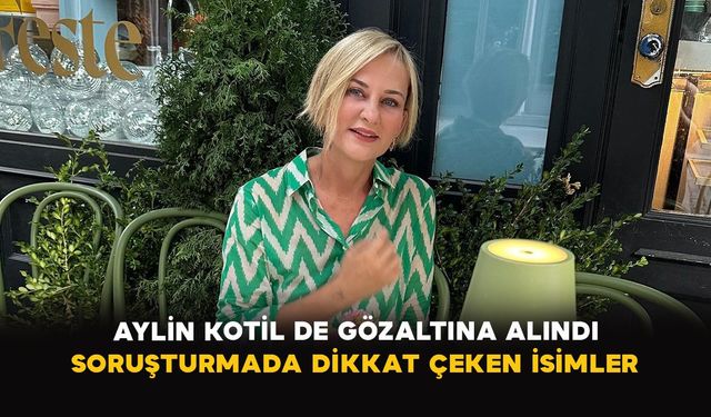 Aylin Kotil gözaltına alındı
