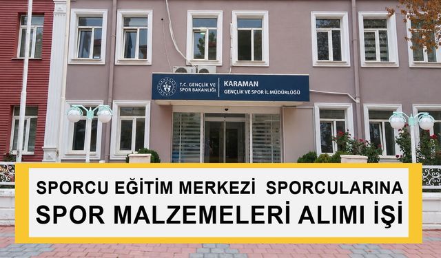SPORCU EĞİTİM MERKEZİ SPORCULARINA SPOR MALZEMELERİ ALIMI İŞİ