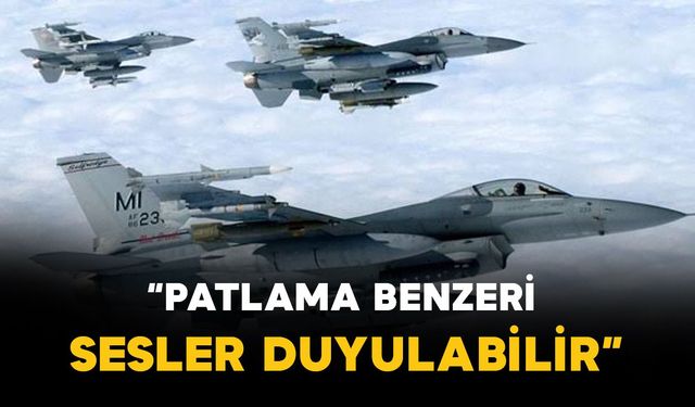 Karaman Valiliği uyardı: Patlama benzeri sesler duyulabilir