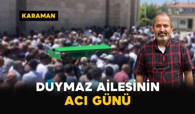 Karaman'da Duymaz ailesinin acı günü