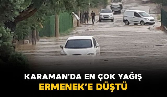 Karaman’da en fazla yağış Ermenek’e düştü