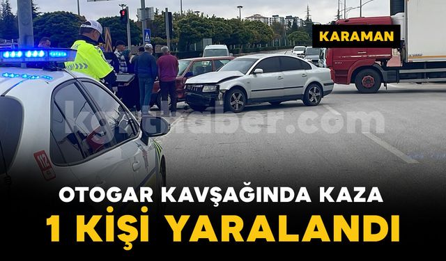 Karaman'da otogar kavşağında iki otomobil çarpıştı: 1 yaralı