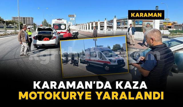 Karaman'da otomobil motokuryeye arkadan çarptı: 1 yaralı